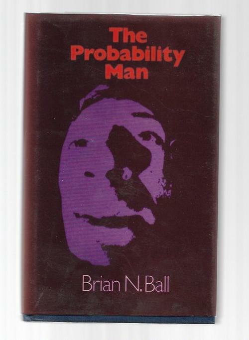 The Probability Man by Brian N. Ball (First Edition)