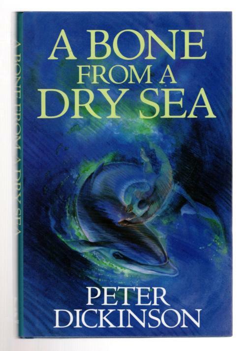 A Bone from a Dry Sea by Peter Dickinson (First Edition) File Copy