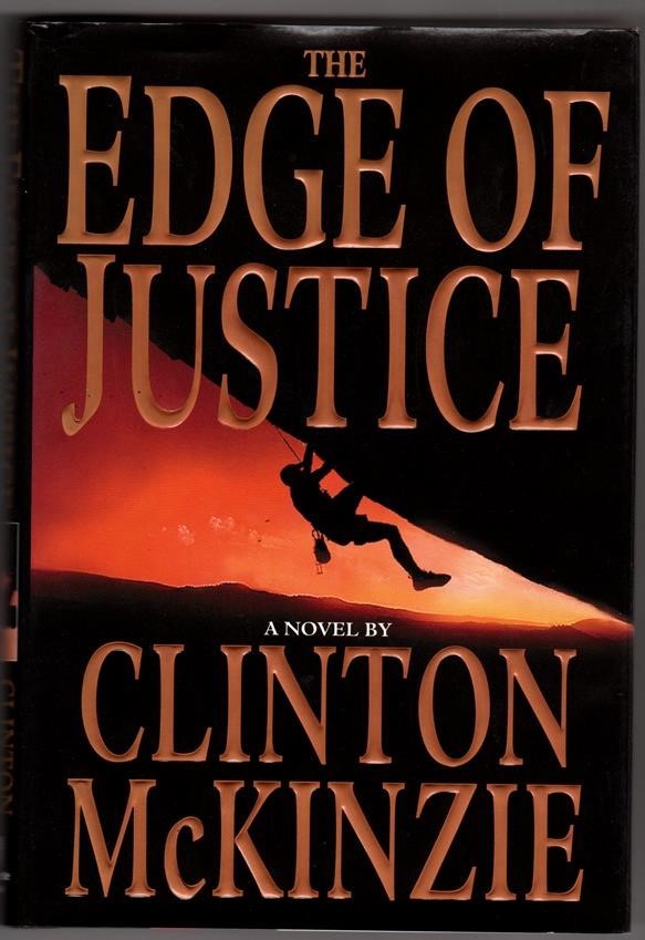 The Edge of Justice by Clinton McKinzie 1st ed Debut novel