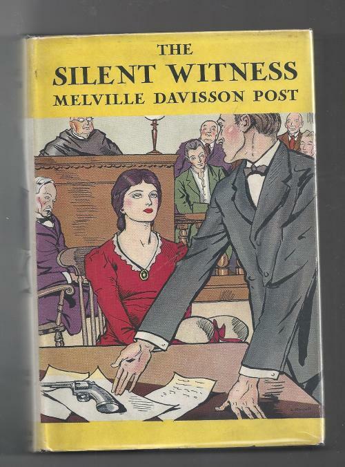 The Silent Witness by Melville Davisson Post (First Edition)