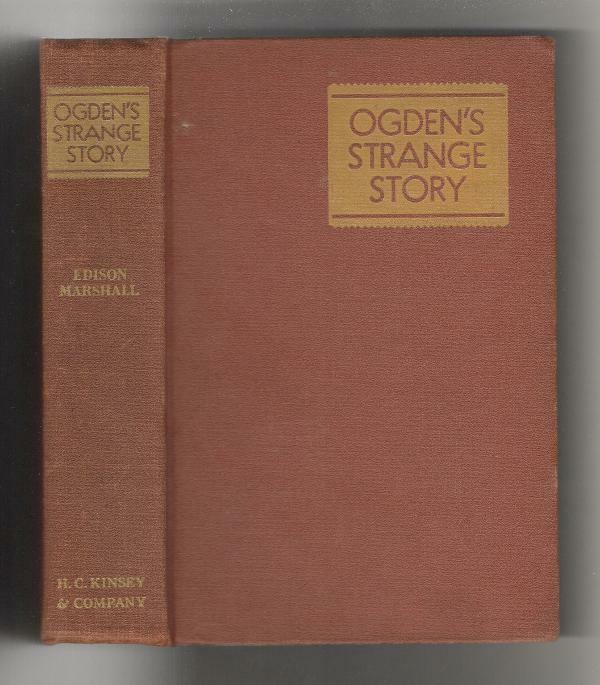Ogden's Strange Story by Edison Marshall (First Edition)