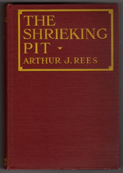 The Shrieking Pit by Arthur J. Rees (First Edition)