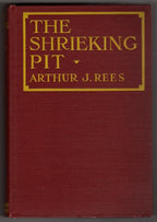 The Shrieking Pit by Arthur J. Rees (First Edition)