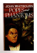 Popes and Phantoms by John Whitbourn (First UK Edition) File Copy