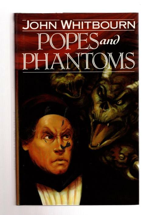 Popes and Phantoms by John Whitbourn (First UK Edition) File Copy