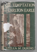 The Temptation of Carlton Earle by Stella M. During 1st Rare DJ Publisher's copy