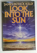 LOOK INTO THE SUN by James Patrick Kelly SIGNED FIRST Royo Cover Art