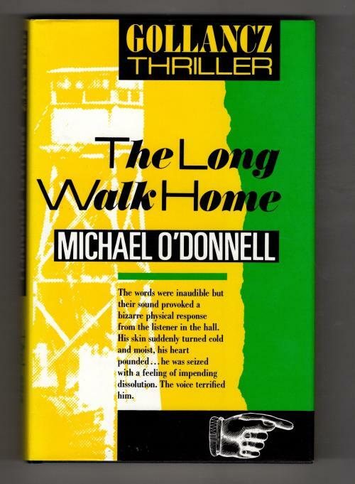 The Long Walk Home by Michael O'Donnell (First UK Edition) Gollancz Thriller