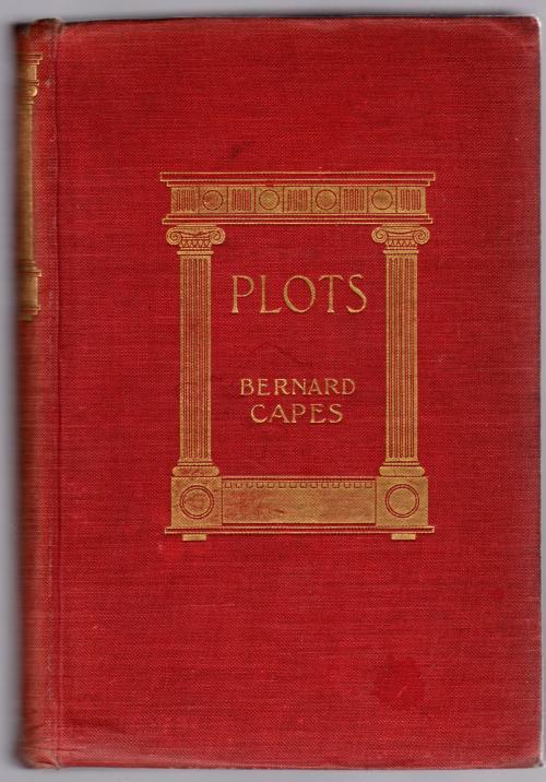 Plots by Bernard Capes (First Edition)