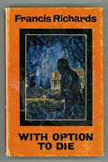 With Option to Die by Francis Richards (First Edition)