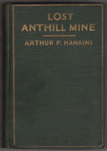 Lost Anthill Mine by Arthur P. Hankins (First Edition)