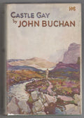 Castle Gay by John Buchan (First Edition)