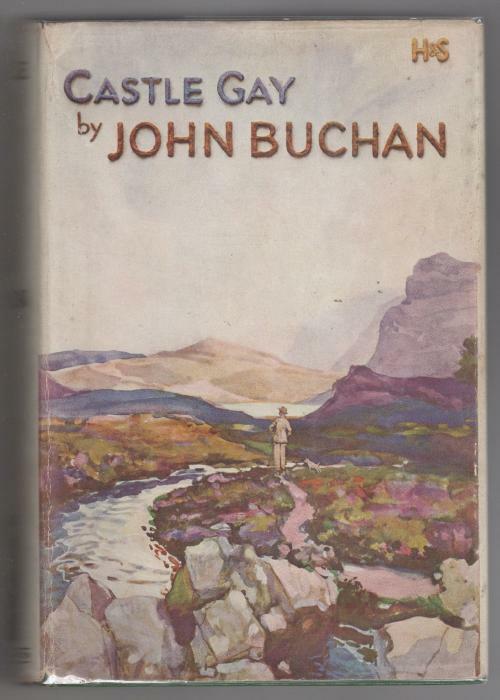 Castle Gay by John Buchan (First Edition)
