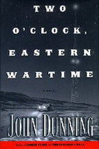 Two o' clock Eastern Wartime by John Dunning (First Edition) Signed