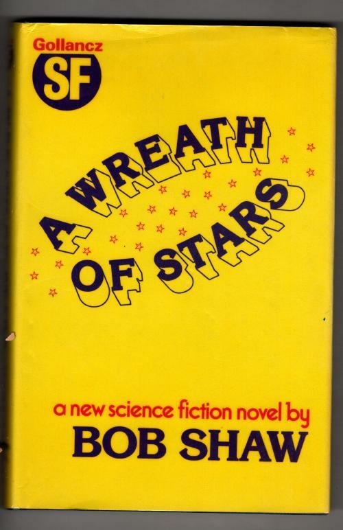 A Wreath of Stars by Bob Shaw (First UK Edition) Gollancz SF File Copy