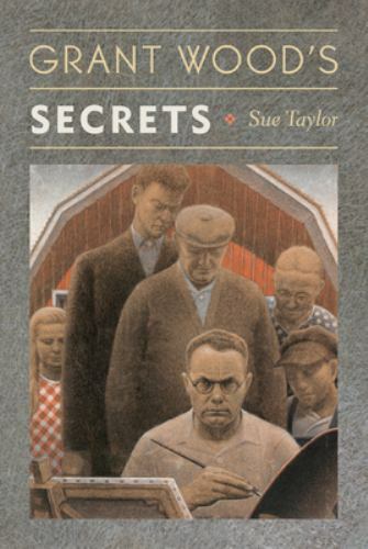 Grant Wood's Secret by Sue Taylor (First Edition)