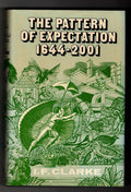 The Pattern Of Expectation 1644-2001 by I.F. Clarke