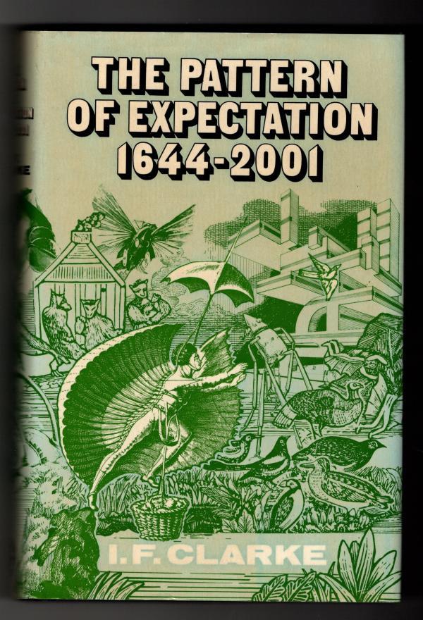 The Pattern Of Expectation 1644-2001 by I.F. Clarke