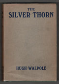The Silver Thorn: A Book of Stories by Hugh Walpole (First Edition)