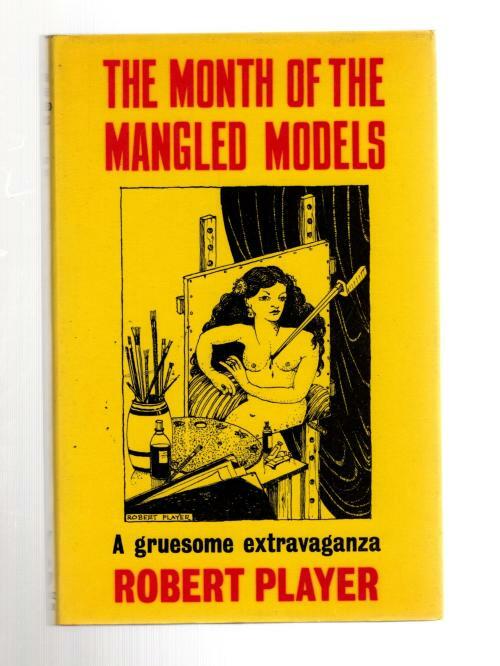 The Month of the Mangled Models by Robert Player (First UK Edition) File Copy