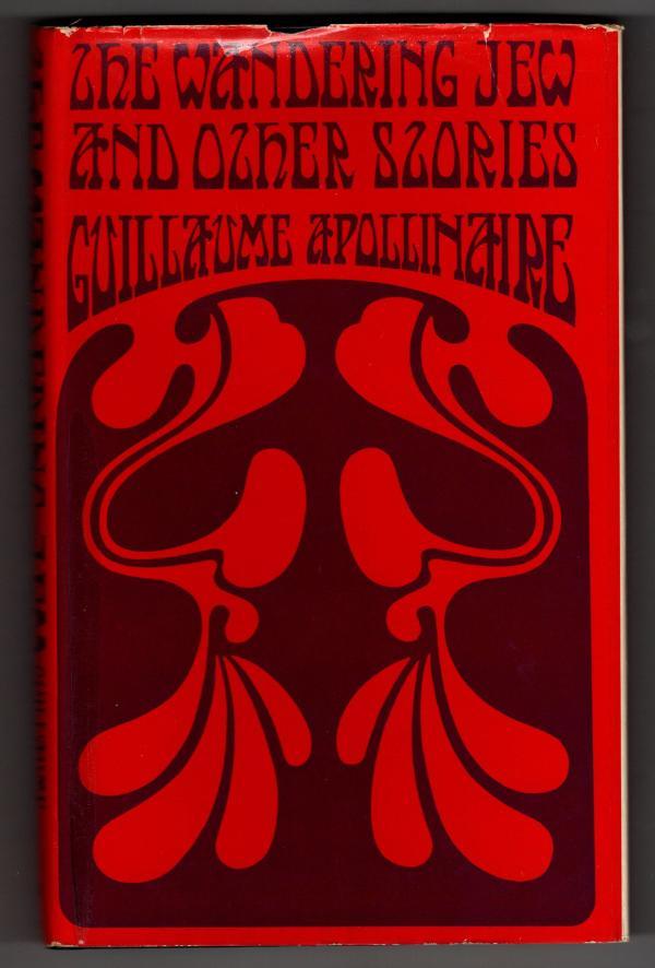 The Wandering Jew and Other Stories by Guillaume Apollinaire. First ed.