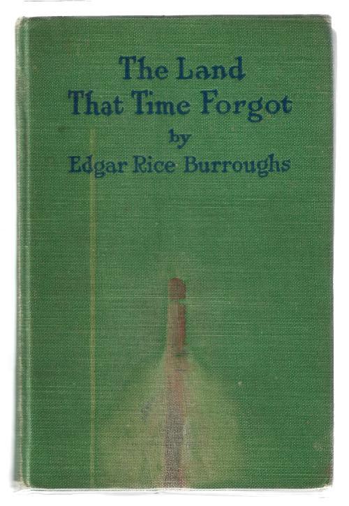 The Land that Time Forgot by Edgar Rice Burroughs (First Edition)