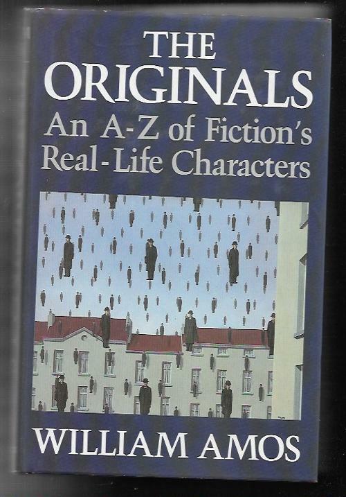 The Originals: AN A-Z of Fiction's Real-Life Characters by William Amos (Firs...