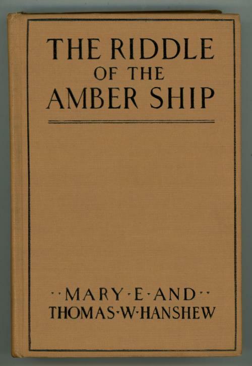 The Riddle of the Amber Ship by Mary E. Hanshew and Thomas W. Hanshew (First Ed)
