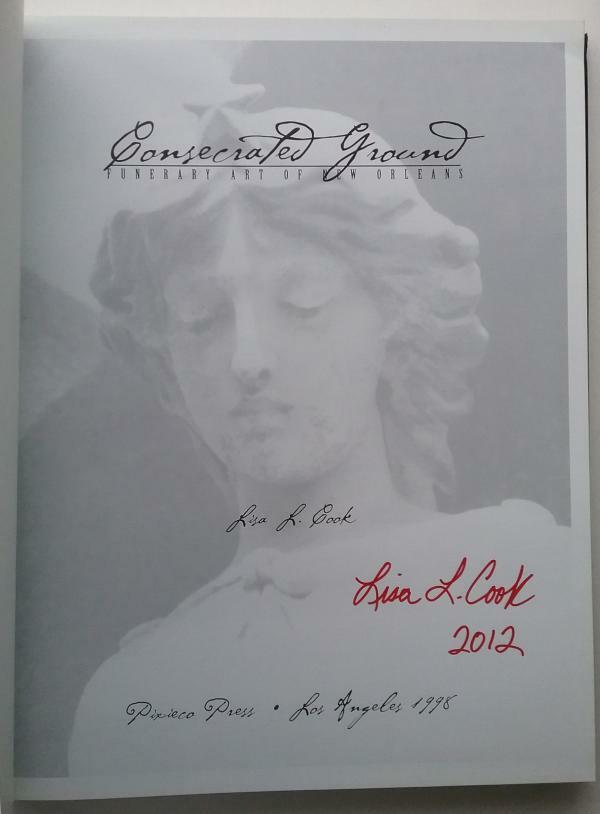 Consecrated Ground: Funerary Art of New Orleans by Lisa L. Cook 1st Edition S...