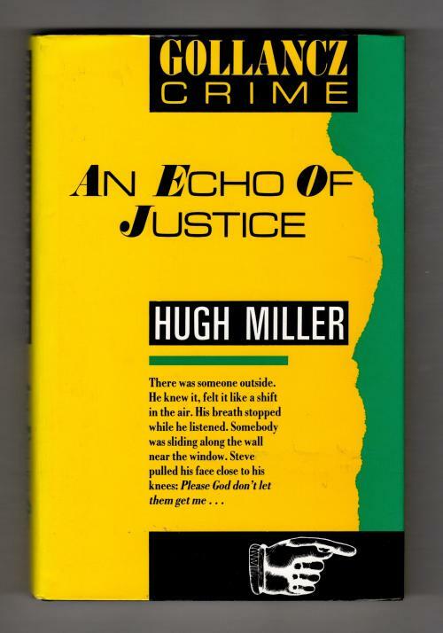 An Echo of Justice by Hugh Miller (First UK Edition) Gollancz File Copy