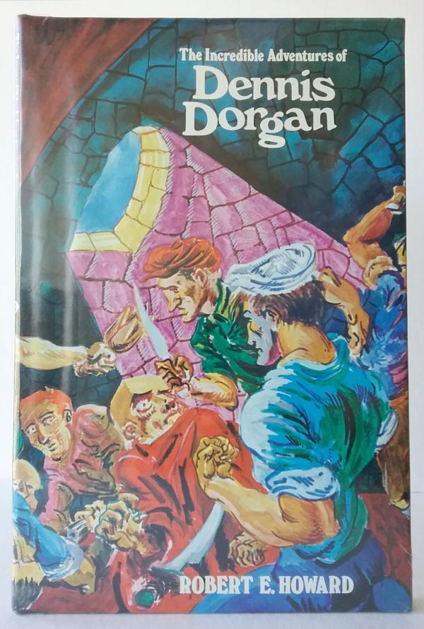 The Incredible Adventures of Dennis Dorgan by Robert E. Howard (Sealed)