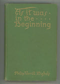 As it was in the Beginning by Philip Verrill Mighels (First Edition)