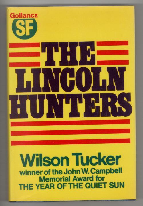 The Lincoln Hunters by Wilson Tucker (First UK Edition) Gollancz File Copy