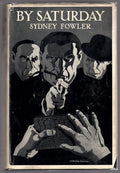 By Saturday by S. Fowler Wright (As Sydney Fowler) First Edition
