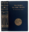 To Mars Via the Moon by Mark Wicks (First Edition)