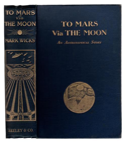 To Mars Via the Moon by Mark Wicks (First Edition)