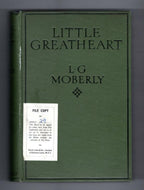 Little Greatheart by L.G. Moberly (First Edition) Ward File Copy