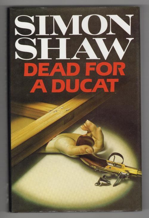 Dead for a Ducat by Simon Shaw (First Edition) Gollancz File Copy