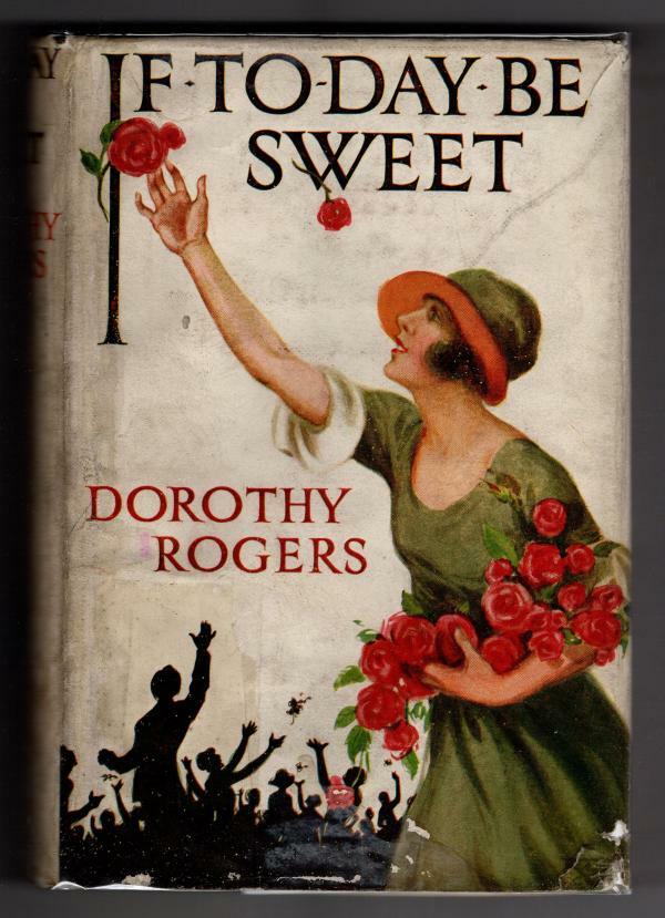 If To-Day Be Sweet by Dorothy Rogers (First Edition) File Copy