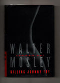 Killing Johnny Fry by Walter Mosley (First U.S. Edition)