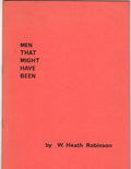 Men That Might Have Been by W. Heath Robinson First Edition, Limited (SOFTCOVER)