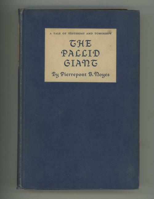 The Pallid Giant by Pierrepont B. Noyes (First Edition)