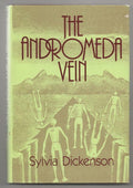 The Andromeda Vein by Sylvia Dickenson (First Edition)