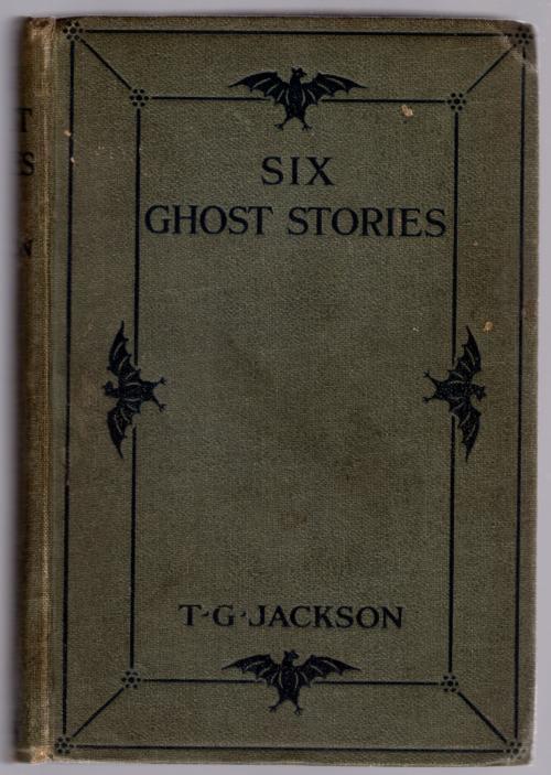 Six Ghost Stories by Thomas Graham Jackson Inscribed (First Edition)
