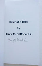 Killer of Killers by Mark M. DeRobertis (First Edition) Signed