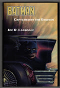 BATMAN: Captured by the Engines by Joe R. Lansdale Signed Ltd Ed.