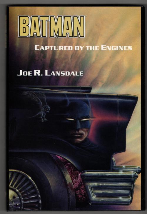 BATMAN: Captured by the Engines by Joe R. Lansdale Signed Ltd Ed.