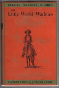 The Little World Waddies by Eugene Manlove Rhodes (First Edition)