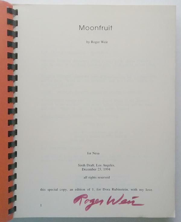 Moonfruit (Script) Sixth Draft, Special Presentation Copy by Roger Weir Signed