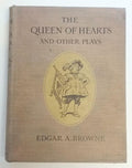 The Queen of Hearts and Other Plays by Edgar A. Browne Gordon Browne, Illus.